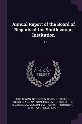 Annual Report of the Board of Regents of the Smithsonian Institution 1917