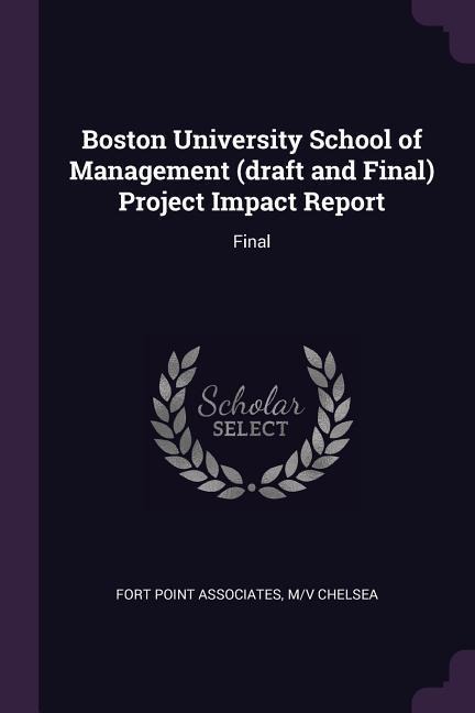 Boston University School of Management (draft and Final) Project Impact Report: Final