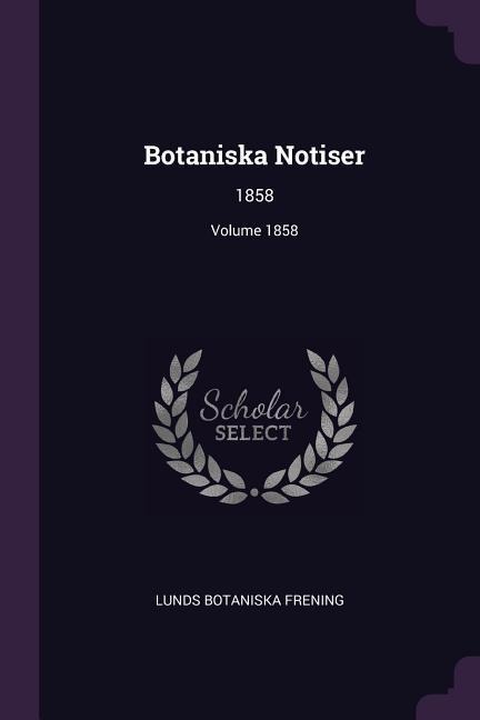 Botaniska Notiser: 1858; Volume 1858