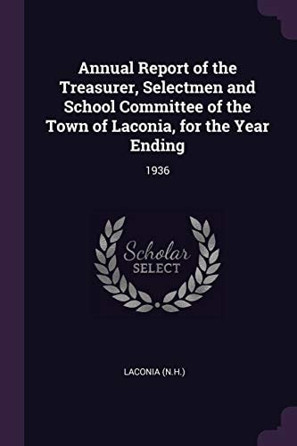 Annual Report of the Treasurer, Selectmen and School Committee of the Town of Laconia, for the Year Ending 1936