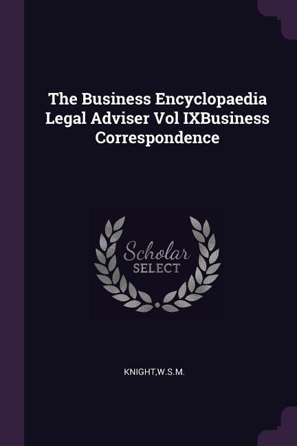 The Business Encyclopaedia Legal Adviser Vol IXBusiness Correspondence