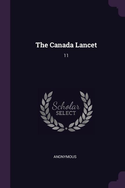 The Canada Lancet: 11