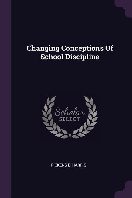 Changing Conceptions Of School Discipline