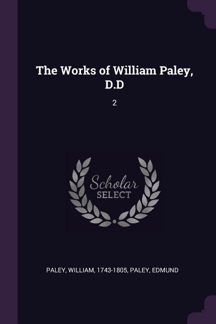 The Works of William Paley, D.D: 2