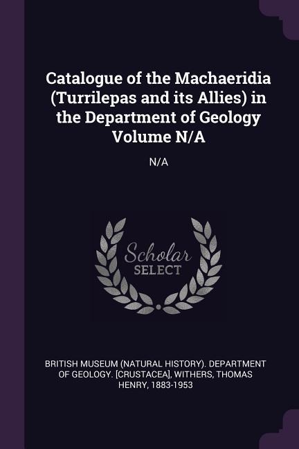 Catalogue of the Machaeridia (Turrilepas and its Allies) in the Department of Geology Volume N/A: N/A