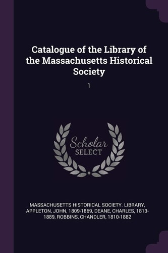 Catalogue of the Library of the Massachusetts Historical Society 1