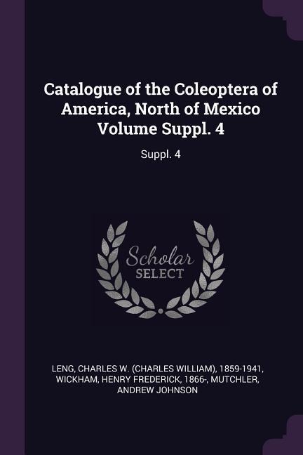 Catalogue of the Coleoptera of America, North of Mexico Volume Suppl. 4: Suppl. 4