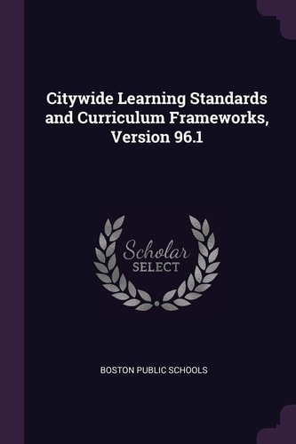Citywide Learning Standards and Curriculum Frameworks, Version 96. 1
