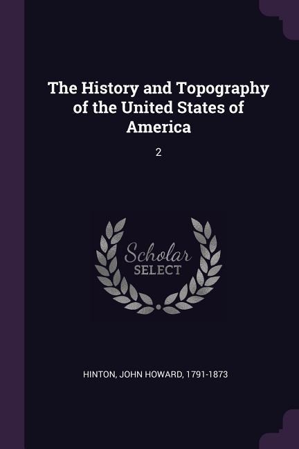 The History and Topography of the United States of America: 2