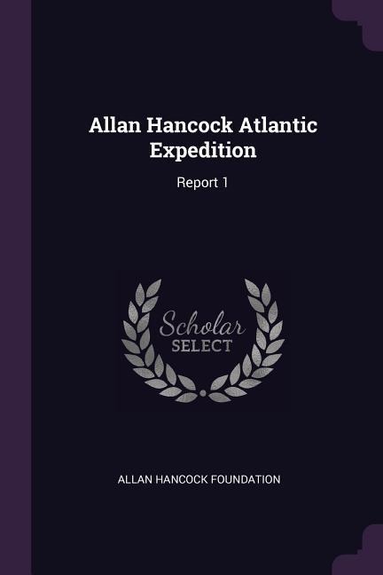 Allan Hancock Atlantic Expedition: Report 1