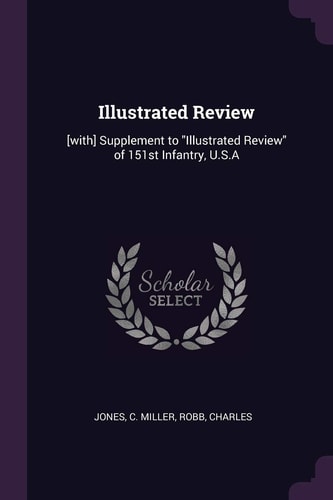 Illustrated Review [with] Supplement to Illustrated Review of 151st Infantry, U. S. a