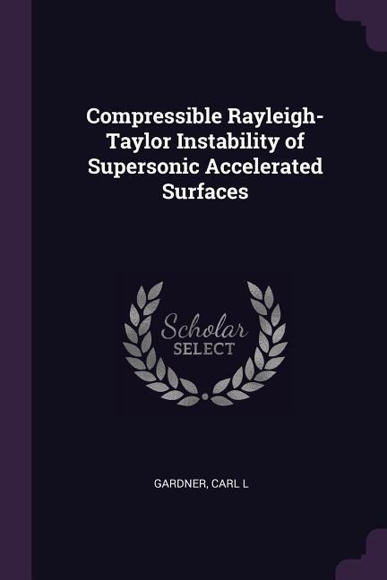 Compressible Rayleigh-Taylor Instability of Supersonic Accelerated Surfaces