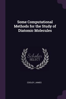 Some Computational Methods for the Study of Diatomic Molecules