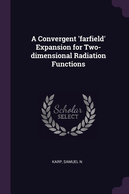 A Convergent farfield Expansion for Two-dimensional Radiation Functions