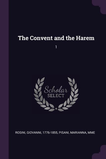 The Convent and the Harem: 1