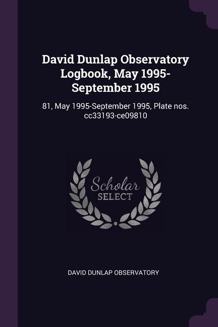 David Dunlap Observatory Logbook, May 1995-September 1995: 81, May 1995-September 1995, Plate nos. cc33193-ce09810