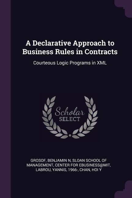 A Declarative Approach to Business Rules in Contracts: Courteous Logic Programs in XML