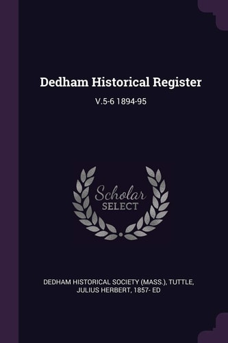 Dedham Historical Register V. 5-6 1894-95
