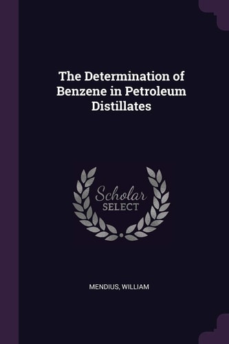 The Determination of Benzene in Petroleum Distillates