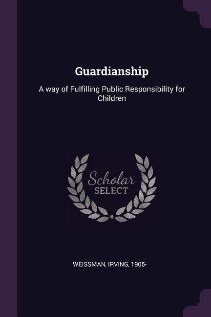 Guardianship: A way of Fulfilling Public Responsibility for Children