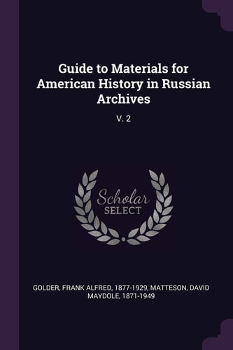 Guide to Materials for American History in Russian Archives V. 2