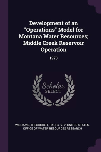 Development of an "Operations" Model for Montana Water Resources; Middle Creek Reservoir Operation 1973