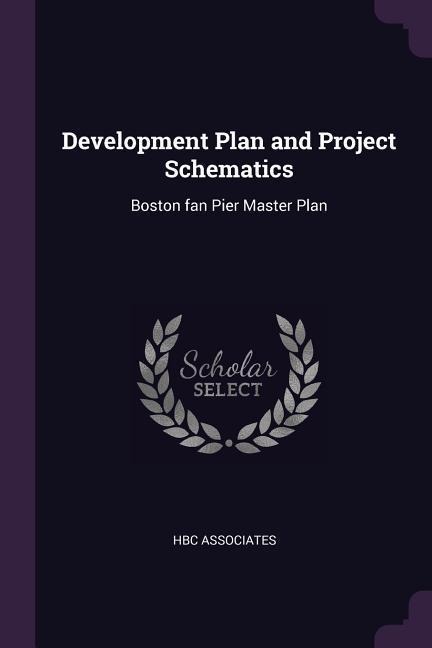 Development Plan and Project Schematics: Boston fan Pier Master Plan