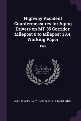 Highway Accident Countermeasures for Aging Drivers on MT 35 Corridor: Milepost 0 to Milepost 33.4, Working Paper: 1992