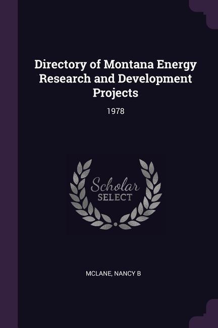 Directory of Montana Energy Research and Development Projects: 1978