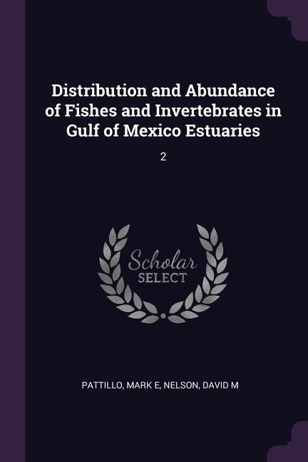 Distribution and Abundance of Fishes and Invertebrates in Gulf of Mexico Estuaries: 2