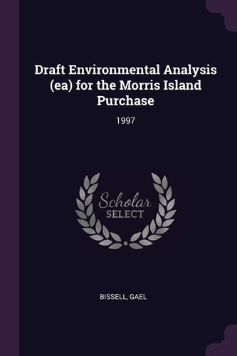 Draft Environmental Analysis (ea) for the Morris Island Purchase 1997