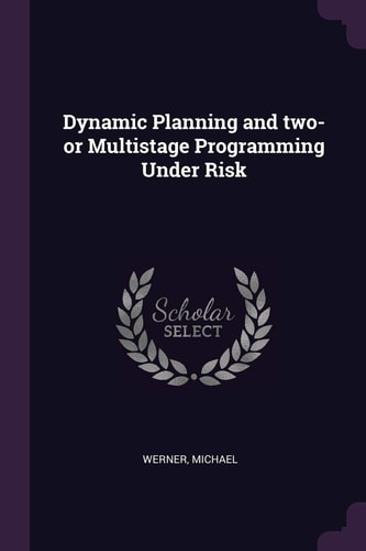 Dynamic Planning and Two- Or Multistage Programming Under Risk