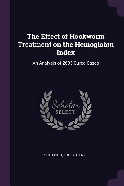The Effect of Hookworm Treatment on the Hemoglobin Index: An Analysis of 2605 Cured Cases