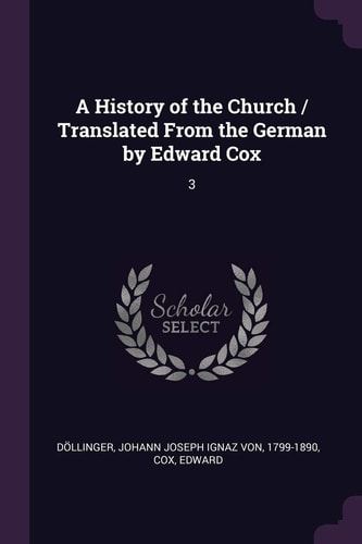 A History of the Church / Translated From the German by Edward Cox 3