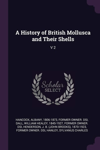A History of British Mollusca and Their Shells V 2