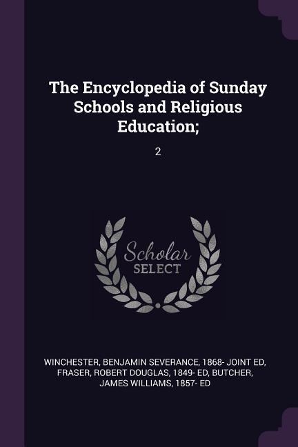 The Encyclopedia of Sunday Schools and Religious Education;: 2