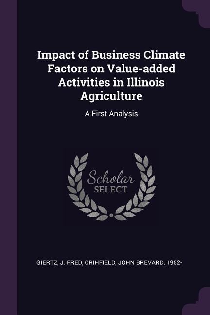 Impact of Business Climate Factors on Value-added Activities in Illinois Agriculture: A First Analysis