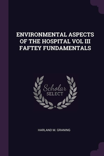Environmental Aspects of the Hospital Vol III Faftey Fundamentals