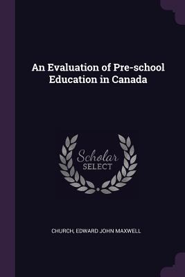 An Evaluation of Pre-school Education in Canada