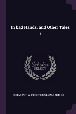 In bad Hands, and Other Tales: 3