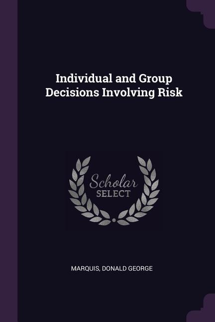Individual and Group Decisions Involving Risk
