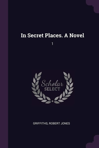 In Secret Places. a Novel 1