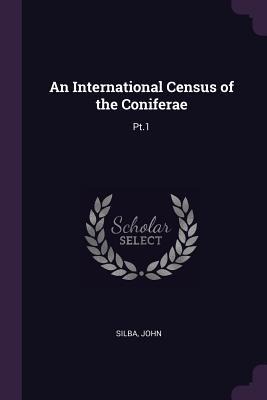 An International Census of the Coniferae: Pt.1