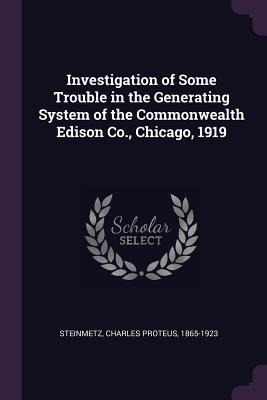 Investigation of Some Trouble in the Generating System of the Commonwealth Edison Co., Chicago, 1919