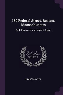 150 Federal Street, Boston, Massachusetts: Draft Environmental Impact Report