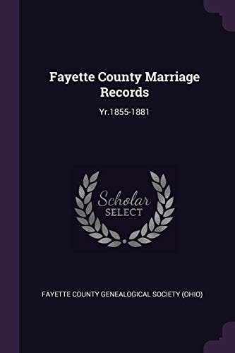Fayette County Marriage Records Yr. 1855-1881