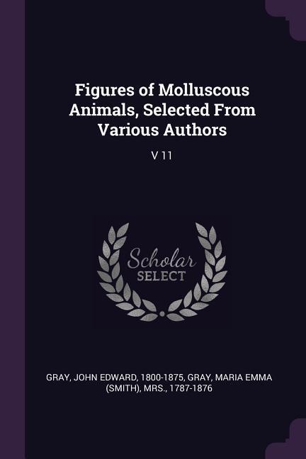Figures of Molluscous Animals, Selected From Various Authors: V 11