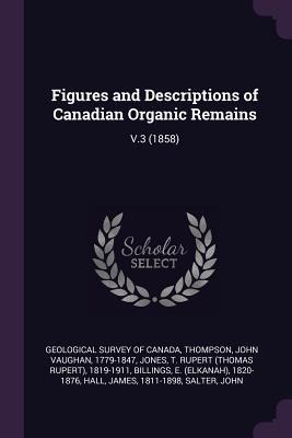 Figures and Descriptions of Canadian Organic Remains: V.3 (1858)