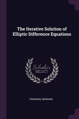 The Iterative Solution of Elliptic Difference Equations