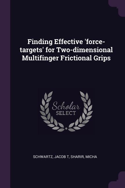 Finding Effective force-targets for Two-dimensional Multifinger Frictional Grips
